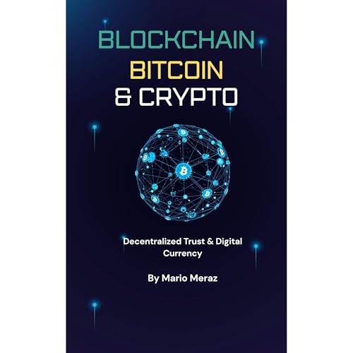 Blockchain, Bitcoin and Cryptocurrencies : The evolution of Decentralized Trust & Digital Currencies Audiolibro Por Mario