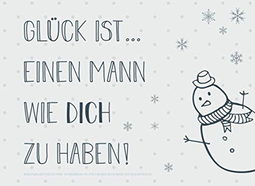Adventskalender für den Mann, Gutscheinbuch mit 24 Gutscheinen als Geschenk zum Selbstausfüllen, Glück ist… einen Mann wie dich zu haben: ... Geschenkidee für jeden Ehemann zum Advent