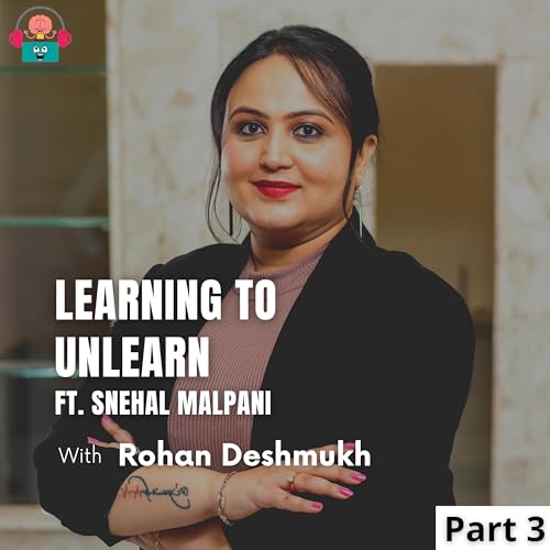 Learning to UNLEARN Ft. Snehal Malpani ||Marathi Podcast|| #Ep16 cover art