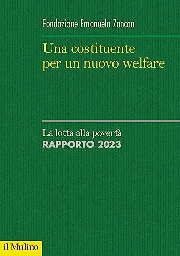 9788815294906 Una costituente per un nuovo welfare. La lotta alla povertà. Rapporto 2023
