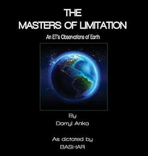 Book cover The Masters of Limitation: An ET's Observations of Earth