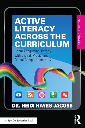Active Literacy Across the Curriculum: Connecting Print Literacy with Digital, Media, and Global Competence, K-12