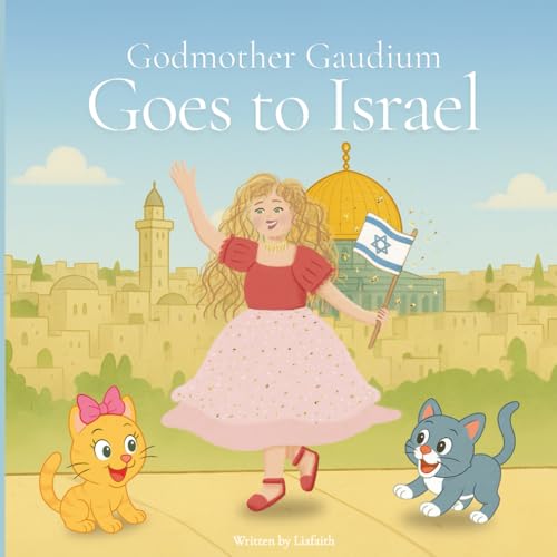 Godmother Gaudium Goes to Israel (Lessons with Godmother Gaudium)
