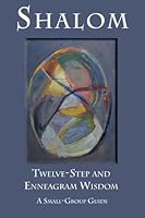 Shalom: Twelve-Step and Enneagram Wisdom for Daily Renewal: A Small-Group Guide 153003969X Book Cover