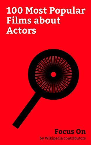 Focus On: 100 Most Popular Films about Actors: La La Land (film), What Ever Happened to Baby Jane?, Mulholland Drive (film), Birdman (film), Hail, Caesar!, ... Rain, Boogie Nights, etc. (English Edition)