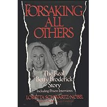 Forsaking All Others The Real Betty Broderick Story