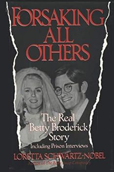 Paperback Forsaking All Others: The Real Betty Broderick Story Book