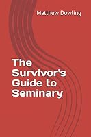 The Survivor's Guide to Seminary 1549696262 Book Cover