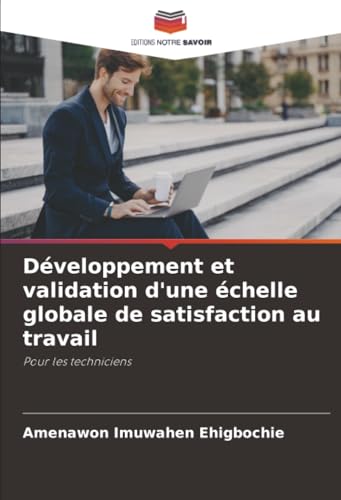 livre Développement et validation d'une échelle globale de satisfaction au travail: Pour les techniciens