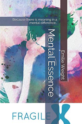 Mental Essence: Because there is meaning in a mental difference… (Un regard différent)