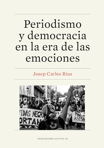 Periodismo y democracia en la era de las emociones (eBook)