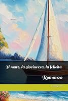 Il mare, la giovinezza, la felicità (Italian Edition) B0BVNVM1C6 Book Cover