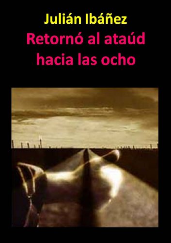 Retornó al ataúd hacia las ocho