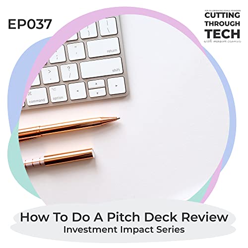 EP37 &mdash; A 5 Step Template To Do Your Very Own Pitch Deck Review