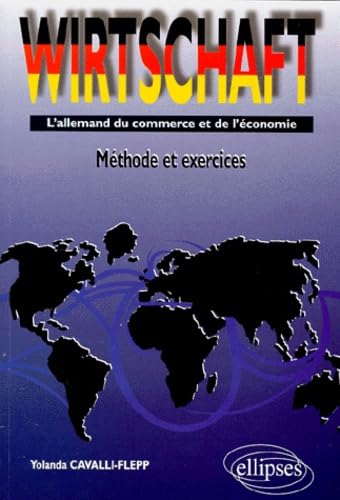 Wirtschaft. L'Allemand Du Commerce Et De L'Economie, Methode Et Exercices