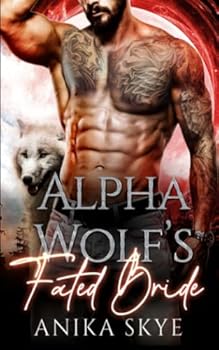 Paperback Alpha Wolf's Fated Bride: An Enemies to Lovers Accidental Pregnancy Wolf Shifter Romance (Skye's Wolf Shifters) Book