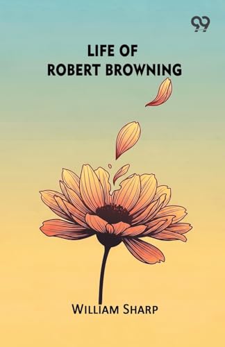 Life Of Robert Browning 937340427X Book Cover