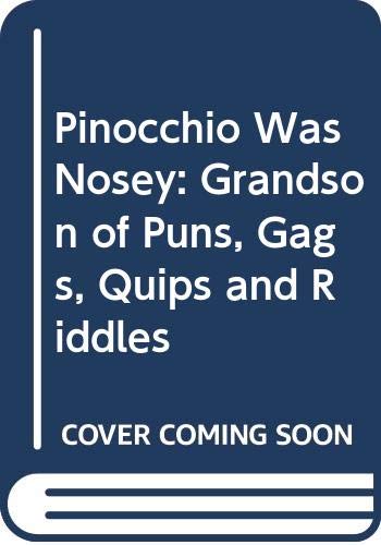Amazon | Pinocchio Was Nosey: Grandson of Puns, Gags, Quips and Riddles ...