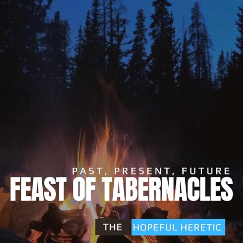 The Feast of Tabernacles: God’s Desire to Dwell With Us — Past, Present & Future