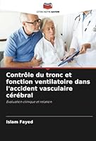Contrôle du tronc et fonction ventilatoire dans l'accident vasculaire cérébral: Évaluation clinique et relation (French Edition) 6208815924 Book Cover