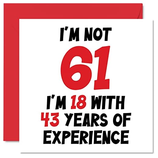 Tarjeta felicitación 61 cumpleaños mujeres hombres, no 61 18 años con 43 años experiencia, divertida tarjeta felicitación 61 años sesenta primer cumpleaños mamá papá, abuela Nan, 145 mm x 145 mm