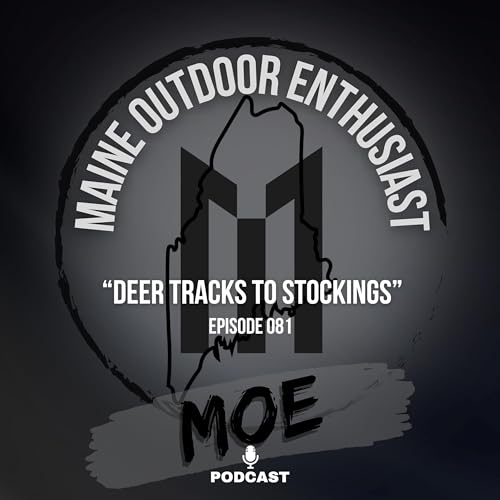 Deer Tracks To Stockings: Season Reflections And Gifts For Outdoorsmen | MOE Podcast #81