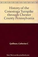 History of the Conestoga Turnpike through Chester County, Pennsylvania B00072IK2Q Book Cover