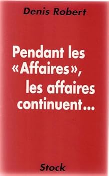 Paperback Pendant les "affaires," les affaires continuent-- (French Edition) [French] Book