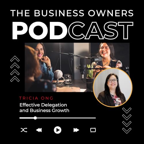 Effective Delegation and Business Growth with Tricia Ong