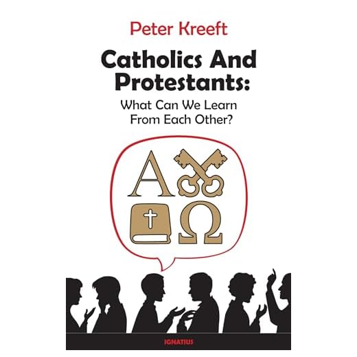 Catholics and Protestants: What Can We Learn from Each Other?