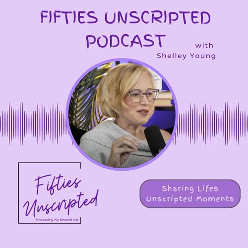 Fifties Unscripted: Embracing My Second Act cover art
