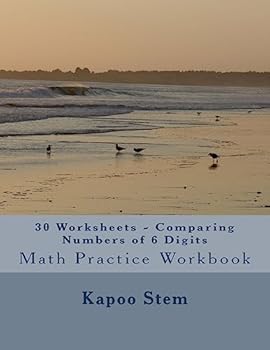 Paperback 30 Worksheets - Comparing Numbers of 6 Digits: Math Practice Workbook Book