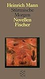 Stürmische Morgen: Novellen (Heinrich Mann, Studienausgabe in Einzelbänden (Taschenbuchausgabe)) - Heinrich Mann