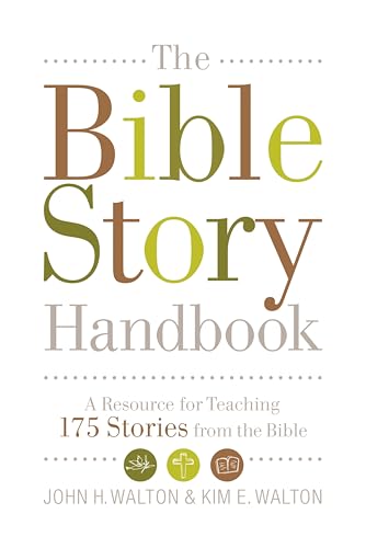 The Bible Story Handbook: A Resource for Teaching 175 Stories from the Bible