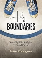 Holy Boundaries: Sexuality Bible Study for Teens and Parents B0BTBPZ9LC Book Cover
