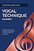 Vocal Technique: A Guide to Classical and Contemporary Styles for Conductors, Teachers, and Singers, Second Edition