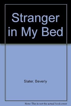 Hardcover Stranger in My Bed First edition by Slater, Beverly (1984) Hardcover Book