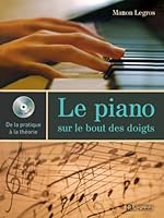 LE PIANO SUR LE BOUT DES DOIGTS + CD OFFERT - DE LA PRATIQUE A LA THEORIE 2761925351 Book Cover