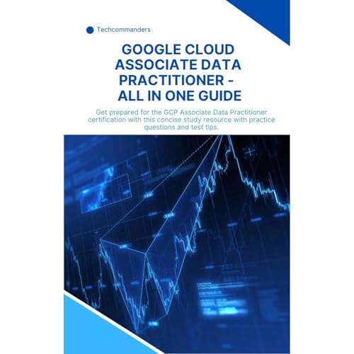 Google Cloud Associate Data Practitioner Certification - All in One Exam Preparation Guide by Joseph Holbrook episode artwork