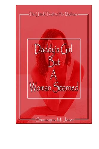 Daddy's Girl but a Woman Scorned: The Untold Truth to Her Madness