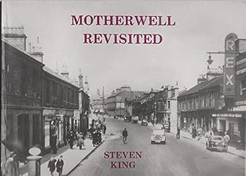Paperback Motherwell Revisited (Lanarkshire Heritage Series) Book