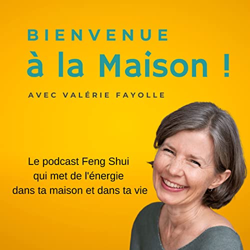 Bienvenue à la Maison ! Podcast By Valérie Fayolle cover art