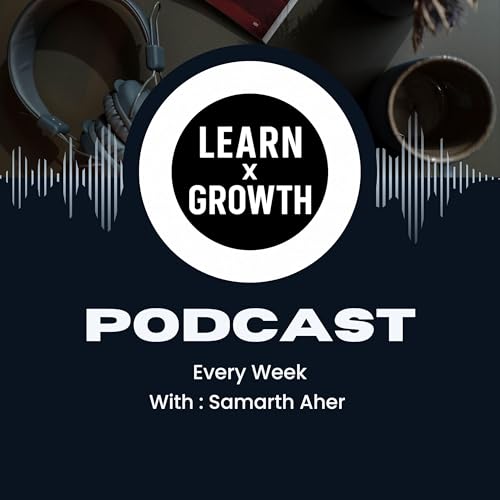 Learn X Growth with Samarth cover art