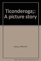 Ticonderoga;: A picture story B0007DPUAK Book Cover