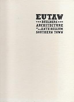 Hardcover Eutaw: The builders and architecture of an ante-bellum southern town Book