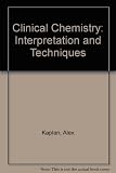 Clinical chemistry: Interpretation and techniques
