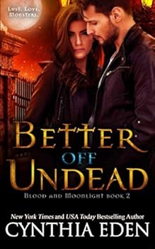 Better Off Undead - Book #2 of the Blood and Moonlight