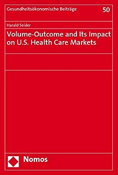 Paperback Volume-outcome and Its Impact on U.s. Health Care Markets (Gesundheitsokonomische Beitrage) Book