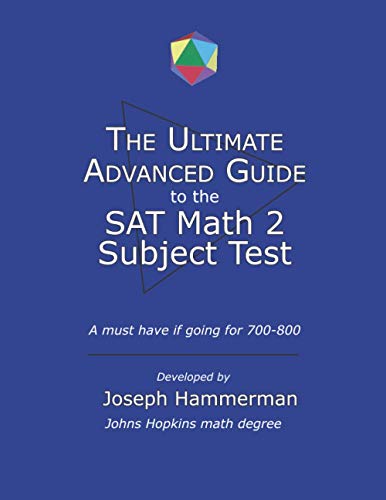 Ultimate Advanced Guide to the Math SAT 2 Subject Test (The Most Advanced Guide)