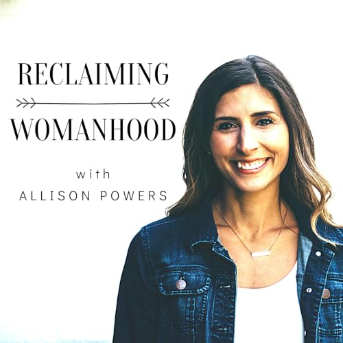 『Reclaiming Womanhood with Allison Powers』のカバーアート